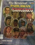 Aku Mengenal pahlawan Bangsaku